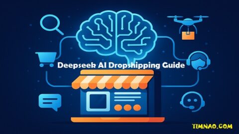 Deepseek AI Dropshipping Guide 2025: 7 Steps Beginners Shouldn’t Miss