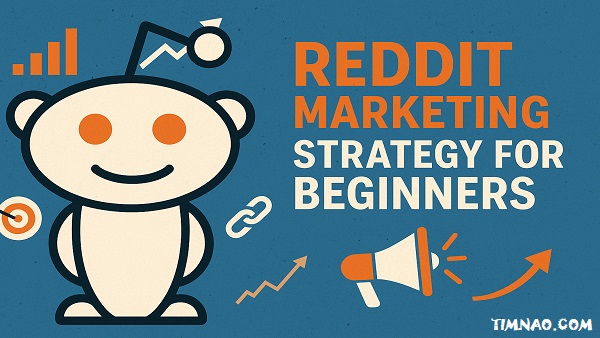 Reddit Marketing Strategy for Beginners: 7 Proven Steps to Grow Fast